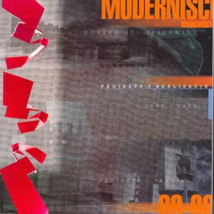 MODERNISCI KRAKOWSCY 1989-1998 Projekty i Realizacje