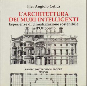 L’ARCHITETTURA DEI MURI INTELLIGENTI. Esperienze di climatizzazione sostenibile nell’Ottocento