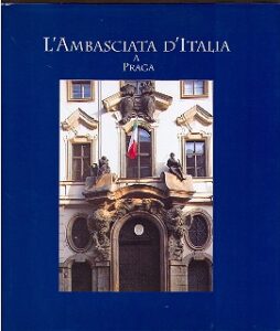 L’ AMBASCIATA D’ ITALIA A PRAGA