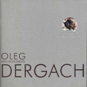 OLEG DERGACH MINI-MONUMENTS