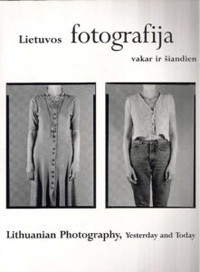 Lithuanian Photography,Yesterday and Today