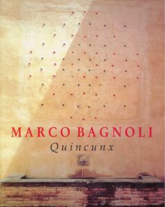 Marco Bagnoli.Quincunx