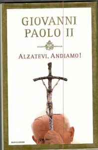 Alzatevi, andiamo!