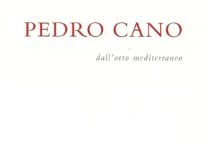 PEDRO CANO – Dall’orto mediterraneo