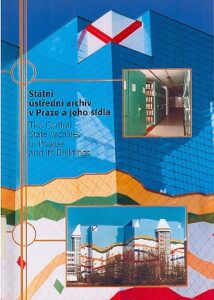 STATNI USTREDNI ARCHIV V PRAZE A JEHO SIDLA. The Central State Archives in Prague and Its Buildings