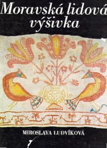 MORAVSKA LIDOVA VYSIVKA moravian folk embrioidery