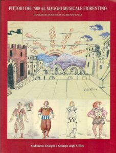 Pittori Del 900 Al Maggio Musicale Fiorentino. Da Giorgio de Chirico a Corrado Cagli
