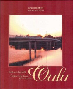 Oulu.A City at the Heart of this Region