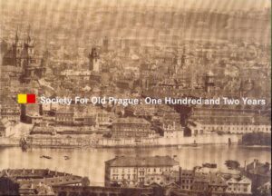 Society For Old Prague: One Hundred and Two Years