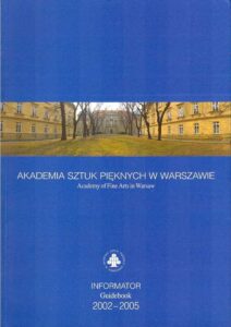 AKADEMIA SZTUK PIEKNYCH W WARSZAWIE Academy of Fine Arts in Warsaw