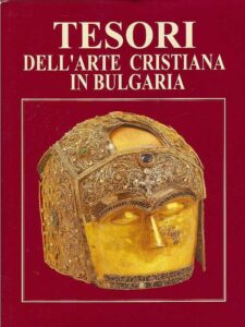 TESORI DELL’ ARTE CRISTIANA IN BULGARIA
