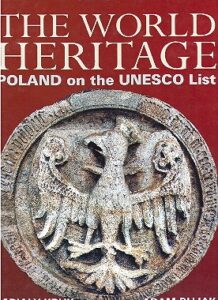 THE WORLD HERITAGE. POLAND on the UNESCO List.