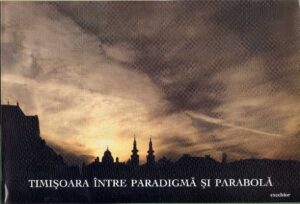 Timisoara intre paradigma si parabola