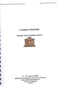 L’UNESCO EDITORE. Mostra delle pubblicazioni della UNESCO