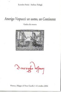 Amerigo Vespucci:un uomo, un Continente.Guida alla mostra