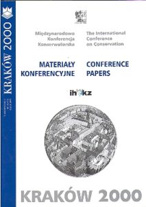 KRAKOW 2000 EUROPEJSKIE MIASTO KULTURY. Miedzynarodowa Konferencja Konserwatorska MATERIALY KONFERENCYJNE. The International Conference on Conservation CONFERENCE PAPERS.