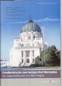 Friedhofskirche zum heiligen Karl Borromaus. Ein Jugendstiljuwel von Max Hegele