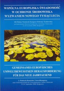 Wspolna europejska swiadomosc w ochronie srodowiska wyzwaniem nowego tysiaclecia / Gemeinsames Europaisches Umweltbewusstsein Herausforderung fur Das Neue Jahrtausend. 22-.24. September 2000, Bydgoszcz