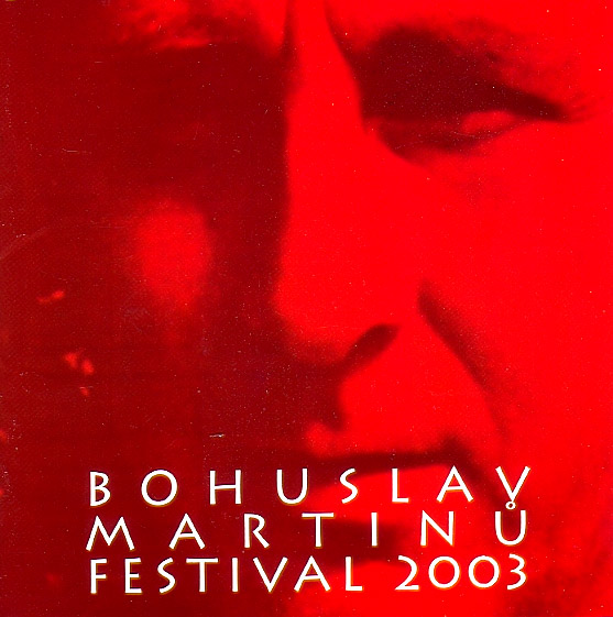 BOHUSLAV MARTINU FESTIVAL 2003
