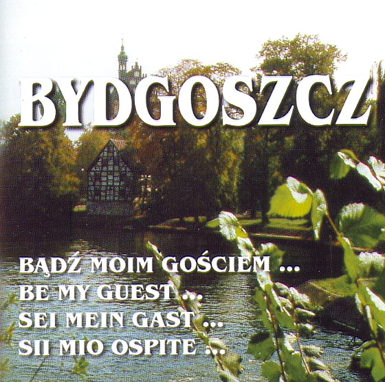 BYDGOSZCZ – BADZ MOIM GOSCIEM / Be my guest / Sei  Mein Gast / Sii mio ospite