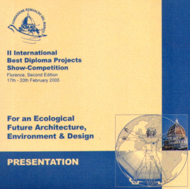 II INTERNATIONAL BEST DIPLOMA PROJECTS SHOW-COMPETITION Florence, Second Edition 17th-20th February 2005. Presentation