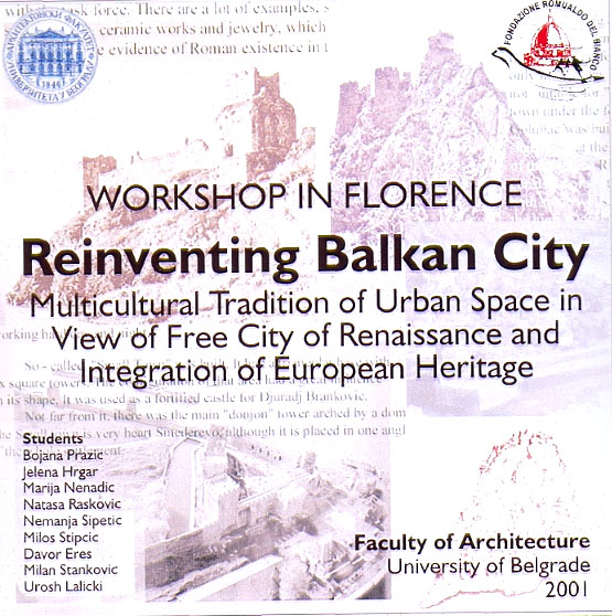 WORKSHOP IN FLORENCE – REINVENTING BALKAN CITY. Multicultural Tradition of Urban Space in View of Free City of Renaissance and Integration of European Heritage