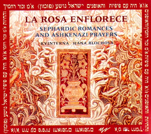 LA ROSA ENFLORECE: Sephardic Romances and Ashkenazi Prayers