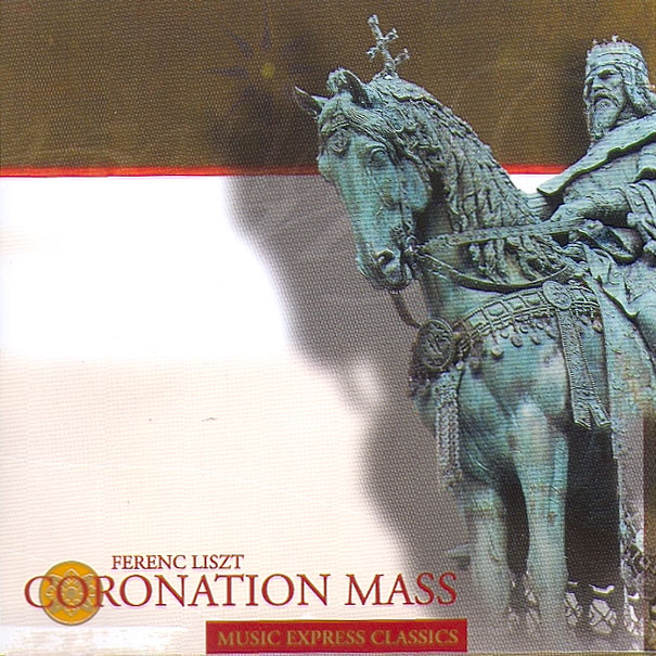 FERENC LISZT – CORONATION MASS
