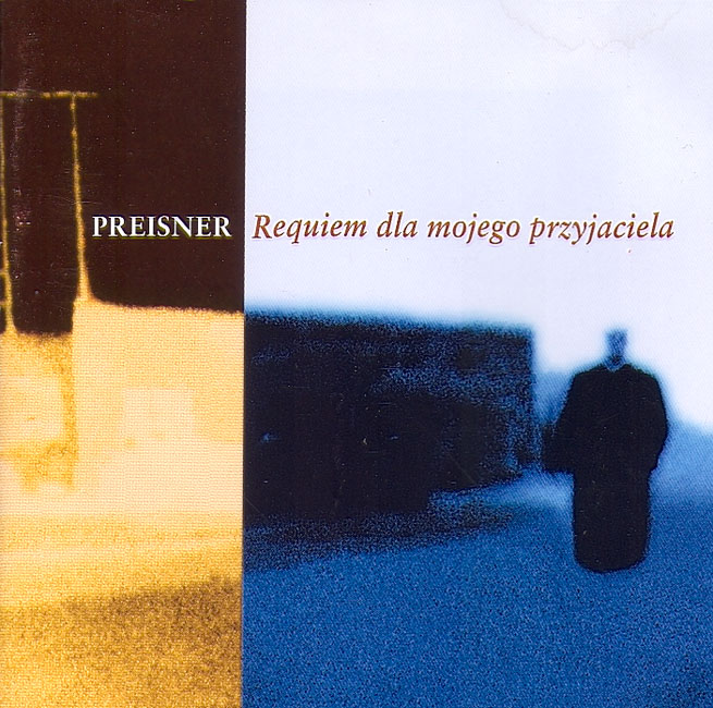 PREISNER – REQUIEM DLA MOJEGO PRZYJACIELA