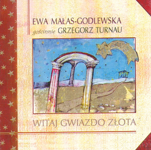 EWA MALAS-GODLEWSKA – WITAJ GWIAZDO ZLOTA