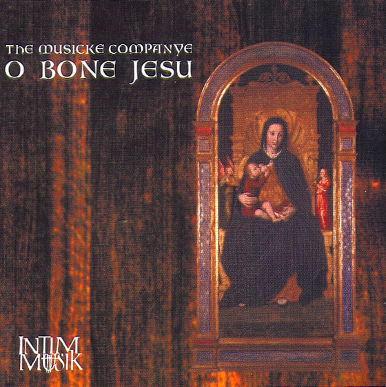 THE MUSICKE COMPANYE – O BONE JESU