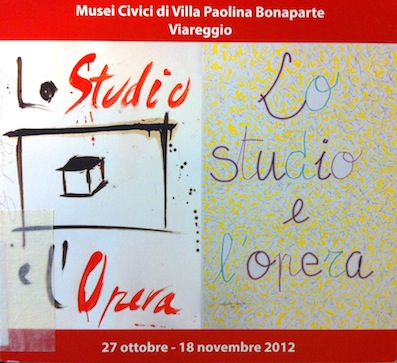 Lo Studio e l’Opera. Dipinti-Disegni-Sculture. Musei Civici di Villa Paolina, Viareggio. Collettiva d’arte. 27 ottobre – 18 novembre 2012