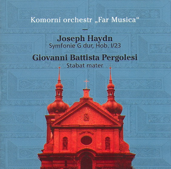 JOSEPH HAYDN: SYMFONIE G DUR, HOB. I/23, GIOVANNI BATTISTA PERGOLESI: STABAT MATER