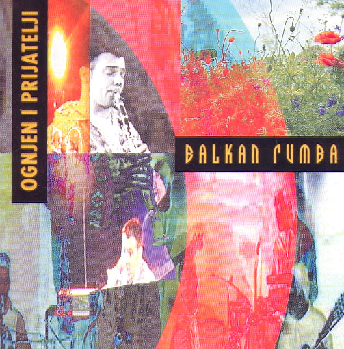 OGNJEN I PRIJATELJI – BALKAN RUMBA