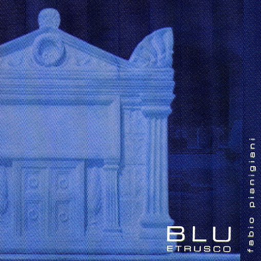 FABIO PIANIGIANI – BLU ETRUSCO